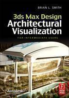 3ds Max Design Architectural Visualization For Intermediate Users