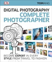 Digital Photography Complete Photographer Become Expert in Every Style f