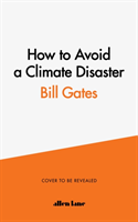 How to Avoid a Climate Disaster The Solutions We Have and the