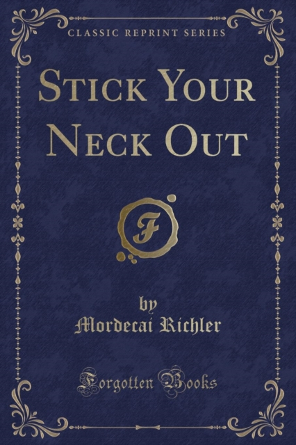 Stick Your Neck Out (Classic Reprint) 