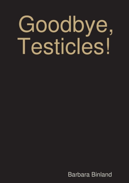 Goodbye, Testicles! 