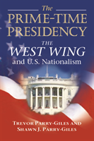 Prime-Time Presidency The West Wing and U.S. Nationalism