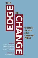Edge of Change Women in the Twenty-First-Century Press