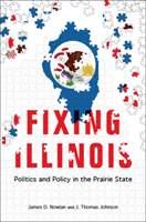 Fixing Illinois Politics and Policy in the Prairie State