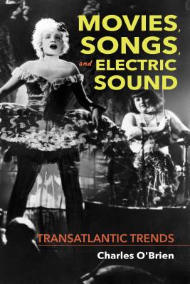 Movies, Songs, and Electric Sound Transatlantic Trends