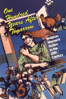 One Hundred Years after Tomorrow Brazilian Women's Fiction in the Twentieth Century