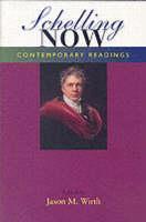 Schelling Now Contemporary Readings