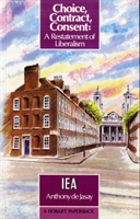 Choice, Contract, Consent A Restatement of Liberalism