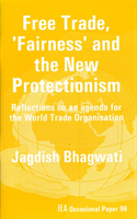 Free Trade, Fairness and the New Protectionism Reflection on an Agenda for th