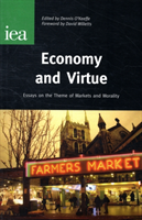 Economy and Virtue Essays on the Theme of Markets and Morality