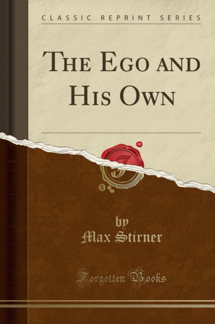 Ego and His Own (Classic Reprint) 