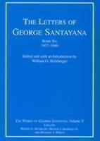Letters of George Santayana, Book Six, 1937-1940 The Works of George Santayana,