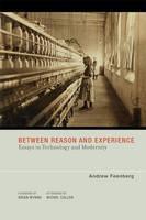 Between Reason and Experience Essays in Technology and Modernity