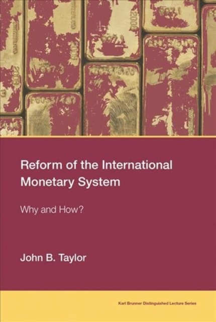 Reform of the International Monetary System Why and How?