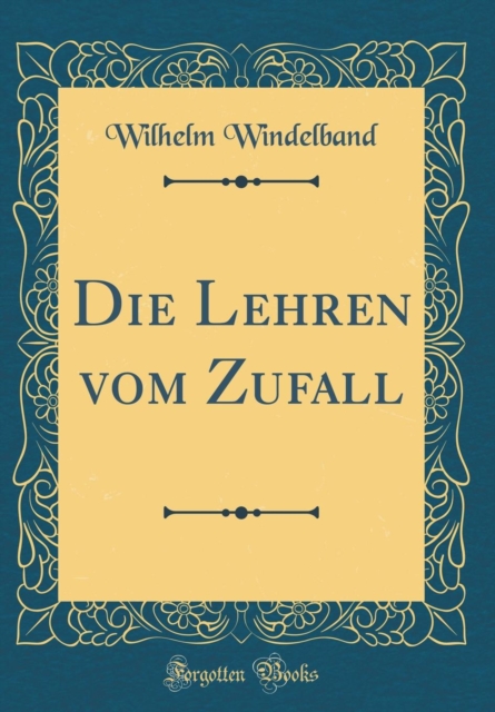 Lehren Vom Zufall (Classic Reprint) 