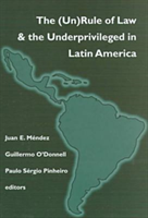 (Un)Rule of Law and the Underprivileged in Latin America 