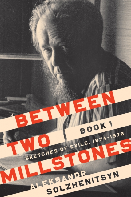 Between Two Millstones, Book 1 Sketches of Exile, 1974â1978