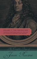 Complete Plays of Jean Racine Volume 1: The Fratricides