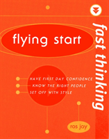 Fast Thinking Flying Start Working at the Speed of Life