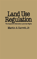 Land Use Regulation The Impacts of Alternative Land Use Rights