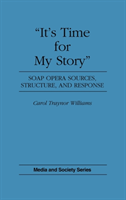 It's Time for My Story Soap Opera Sources, Structure, and Response