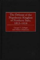 Defense of the Napoleonic Kingdom of Northern Italy, 1813-1814 
