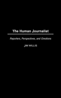 Human Journalist Reporters, Perspectives, and Emotions