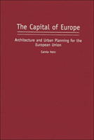 Capital of Europe Architecture and Urban Planning for the European Union