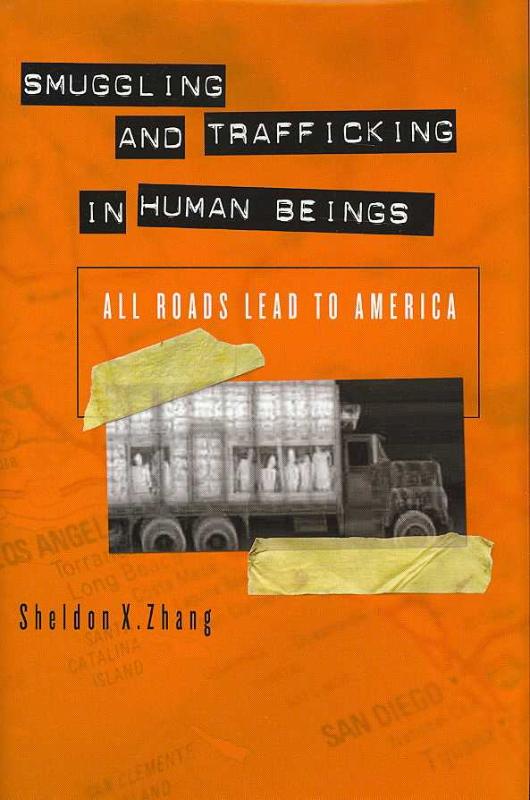 Smuggling and Trafficking in Human Beings All Roads Lead to America