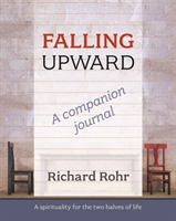 Falling Upward - a Companion Journal A Spirituality for the Two Halves of Life