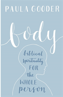 Body Biblical Spirituality For The Whole Person