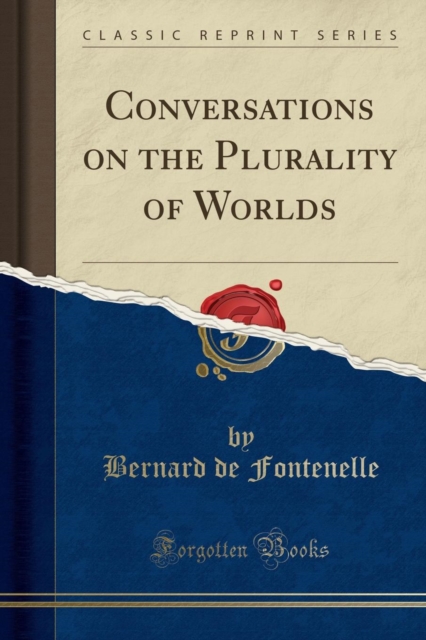 Conversations on the Plurality of Worlds (Classic Reprint) 