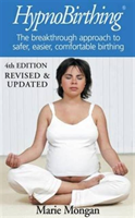 HypnoBirthing The breakthrough approach to s