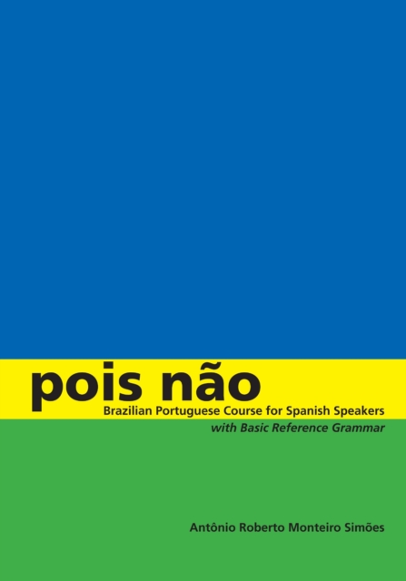 Pois Nao Brazilian Portuguese Course for Spanish Speakers, with Basic Reference Grammar