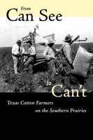 From Can See to Can't Texas Cotton Farmers on the So