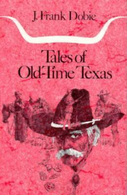 Tales of Old-Time Texas 