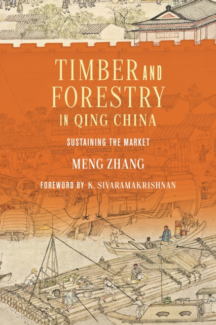 Timber and Forestry in Qing China Sustaining the Market