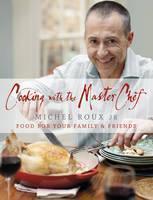 Cooking with The Master Chef Food For Your Family & Friends