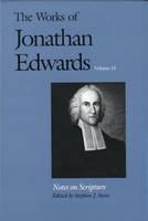 Works of Jonathan Edwards, Vol. 15 Volume 15: Notes on Scripture