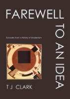 Farewell to an Idea Episodes from a History of Mod