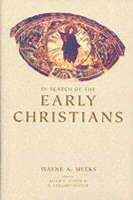 In Search of the Early Christians Selected Essays