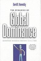 Dynamics of Global Dominance European Overseas Empires, 1415â1980