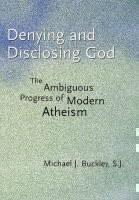 Denying and Disclosing God The Ambiguous Progress of Mode