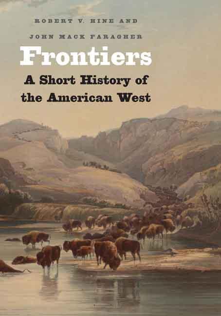 Frontiers A Short History of the American West