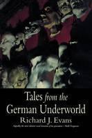 Tales from the German Underworld Crime and Punishment in the Nineteenth Century