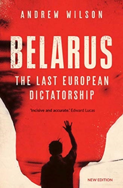 Belarus The Last European Dictatorship