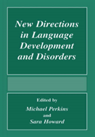 New Directions In Language Development And Disorders 