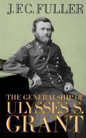 Generalship Of Ulysses S. Grant 
