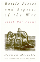Battle-pieces And Aspects Of The War Civil War Poems