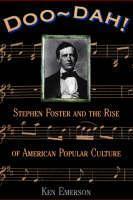Doo-dah! Stephen Foster And The Rise Of